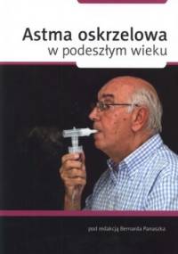 Astma oskrzelowa w podeszłym wieku - Bernard Panaszek