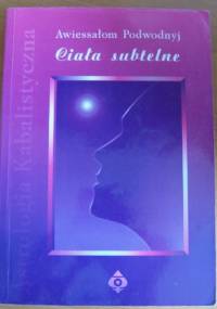 Astrologia Kabalistyczna. Ciała subtelne - Awiessałom Podwodnyj