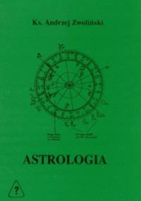 ASTROLOGIA - szlakami gwiazd - Andrzej Zwoliński