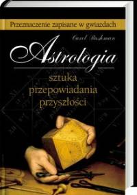 Astrologia. Sztuka przepowiadania przyszłości - Carol Rushman