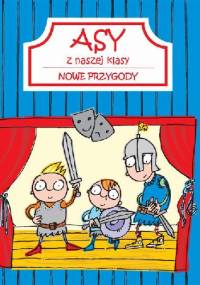 Asy z naszej klasy. Nowe przygody - Patrycja Zarawska