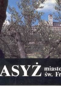Asyż. Miasto św. Franciszka - Paolo Stanislao Maiarelli