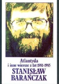 Atlantyda i inne wiersze z lat 1981-1985 - Stanisław Barańczak