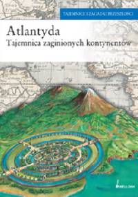 Atlantyda. Tajemnica zaginionych kontynentów