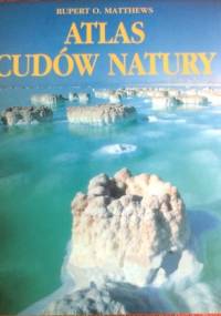 Atlas cudów natury - Rupert O. Matthews