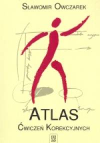 Atlas ćwiczeń korekcyjnych - Sławomir Owczarek
