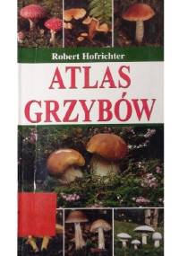 Atlas grzybów - Robert Hofrichter