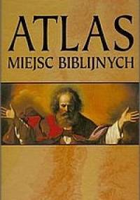 Atlas miejsc biblijnych - Barry J. Beitzel
