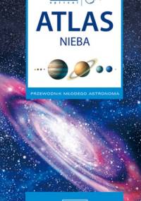 Atlas nieba. Przewodnik młodego astronoma - praca zbiorowa