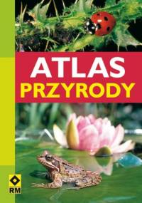 Atlas przyrody - praca zbiorowa
