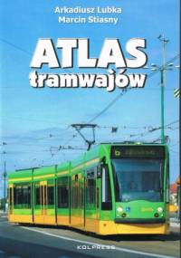 Atlas tramwajów - Arkadiusz Lubka, Marcin Stiasny