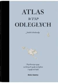 Atlas wysp odległych - Judith Schalansky