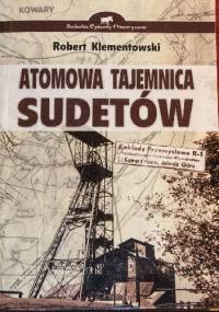 Atomowa tajemnica Sudetów - Robert Klementowski