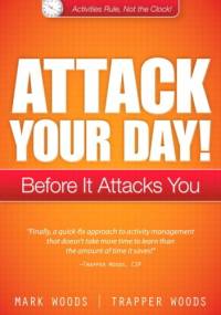 Attack Your Day!: Before It Attacks You - Mark Woods