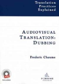 Audiovisual Translation: Dubbing - Frederic Chaume