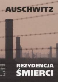 Auschwitz. Rezydencja śmierci - Adam Bujak