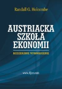Austriacka szkoła ekonomii - Randall G. Holcombe