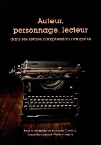 Auteur, personnage, lecteur dans les lettres d'expression française