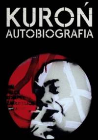 Autobiografia - Jacek Kuroń