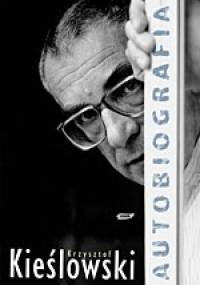 Autobiografia - Krzysztof Kieślowski