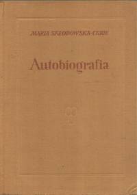 Autobiografia - Maria Skłodowska-Curie