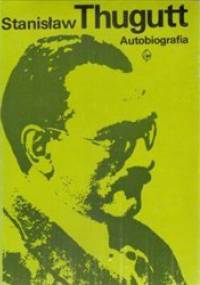Autobiografia - Stanisław August Thugutt