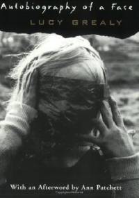 Autobiography of a Face - Lucy Grealy