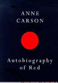 Autobiography of Red - Anne Carson