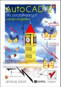 AutoCAD 12 dla początkujących. Wersja angielska - Andrzej Pikoń