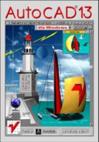 AutoCAD 13 dla Windows - Andrzej Pikoń
