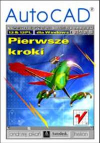 AutoCAD 13 i 13 PL dla Windows. Pierwsze kroki - Andrzej Pikoń