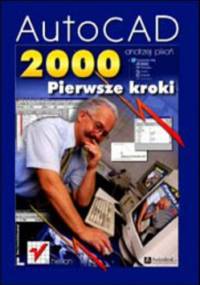 AutoCAD 2000. Pierwsze kroki - Andrzej Pikoń