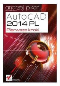 AutoCAD 2014 PL. Pierwsze kroki - Andrzej Pikoń