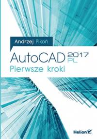 AutoCAD 2017 PL. Pierwsze kroki - Andrzej Pikoń