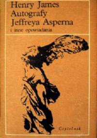 Autografy Jeffreya Asperna i inne opowiadania - Henry James