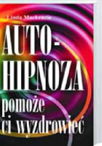 Autohipnoza pomoże ci wydrowieć Linda MAcKenzie