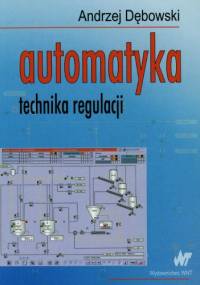 Automatyka. Technika Regulacji - Andrzej Dębowski