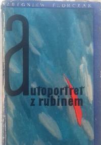 Autoportret z rubinem - Zbigniew Florczak