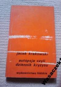 Autopsja czyli Dziennik kryzysu - Jacek Krakowski
