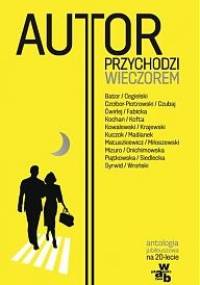 Autor przychodzi wieczorem