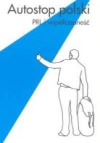 Autostop polski. PRL i współczesność - Jakub Czupryński