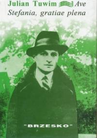 Ave Stefania, gratiae plena - Julian Tuwim