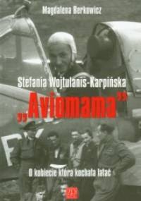 Aviomama. O kobiecie, która kochała latać. - Magdalena Berkowicz
