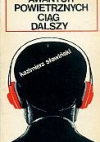 Awantur powietrznych ciąg dalszy - Kazimierz Sławiński