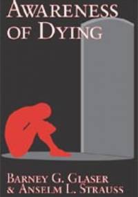 Awareness of Dying - Barney Glaser, Anselm Strauss