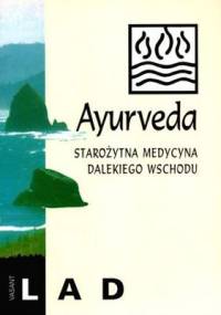 Ayurveda. Starożytna medycyna dalekiego wschodu - Vasant Lad