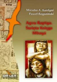 Ayva Raptya Święta Księga Mbayá - Paweł Rogoziński, Mieszko A. Kardyni