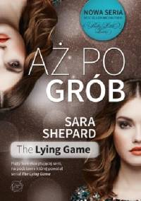 Aż po grób - Sara Shepard