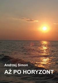 Aż po horyzont - Andrzej Simon