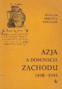 Azja a dominacja Zachodu 1498-1945 - Kavalam Madhara Pannikar